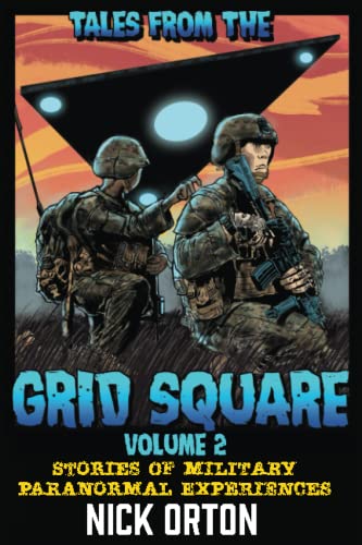 Tales From The Grid Square Volume 2: Stories of military paranormal experiences