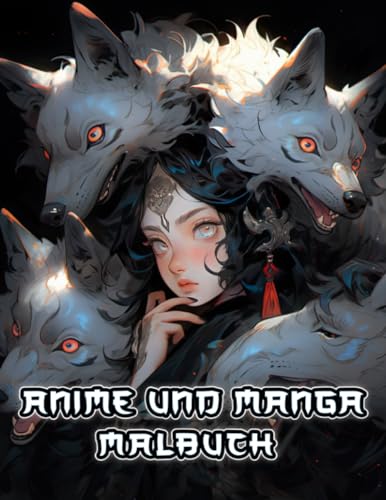 Anime Und Manga Malbuch: Tauchen Sie ein in die fesselnde Welt japanischer Porträts – von majestätischen Wölfen und ... Ihrem inneren Künstler Horror Halloween Weihnachten von Independently published