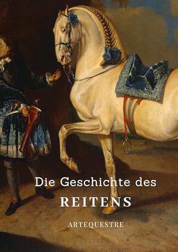 Die Geschichte des Reitens von tredition
