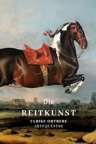 Die Reitkunst (ArtEquestre Geschichte des Reitens, Band 2) von Independently published