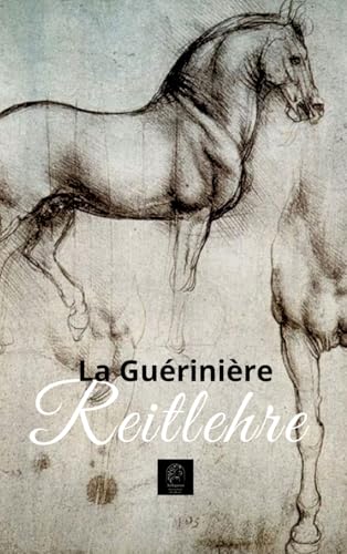Ecole de Cavalerie: Reitlehre (ArtEquestre - Reitkunst) von tredition