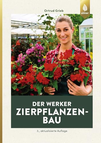 Der Werker. Zierpflanzenbau von Ulmer Eugen Verlag
