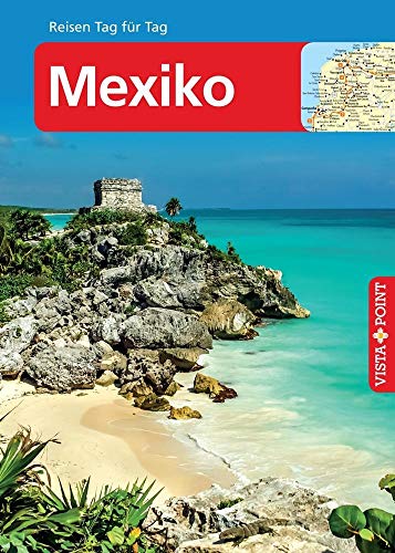 Mexiko – VISTA POINT Reiseführer Reisen Tag für Tag: Mit E-Magazin
