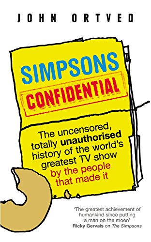 Simpsons Confidential: The uncensored, totally unauthorised history of the world's greatest TV show by the people that made it von Ebury Press