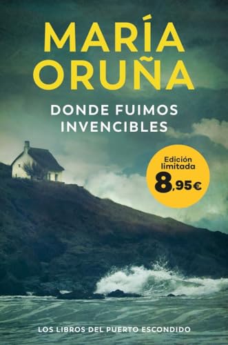 Donde fuimos invencibles (Los Libros del Puerto Escondido): Edición limitada a precio especial (Colección Especial) von Booket