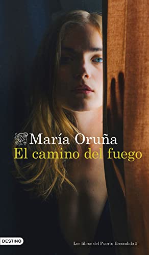 El camino del fuego: Los libros del Puerto Escondido 5 (Áncora & Delfín, Band 5)