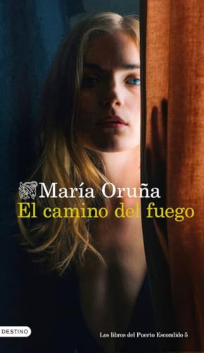 El camino del fuego: Los libros del Puerto Escondido 5 (Áncora & Delfín, Band 5) von Ediciones Destino