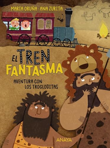 El tren fantasma: Aventura con los trogloditas (LITERATURA INFANTIL - Narrativa infantil) von ANAYA INFANTIL Y JUVENIL