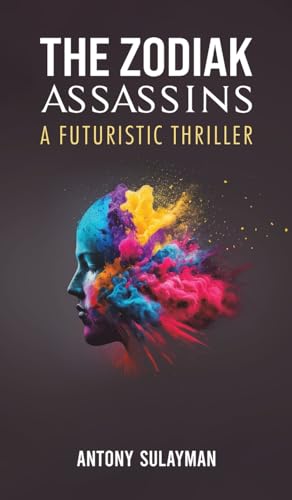 The Zodiak Assassins: A Futuristic Thriller