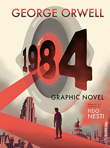 1984: Graphic Novel | Die deutsche Ausgabe des dystopischen Klassikers mit hochwertigen Illustrationen von Fido Nesti 1984: Graphic Novel | Die deutsche Ausgabe des dystopischen Klassikers mit hochwertigen Illustrationen von Fido Nesti von Ullstein Hardcover