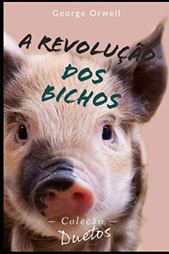 A Revolução dos Bichos (Coleção Duetos) von Independently published