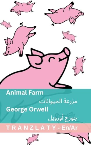 Animal Farm / مزرعة الحيوانات: Tranzlaty English العربية Animal Farm / مزرعة الحيوانات: Tranzlaty English العربية von Tranzlaty