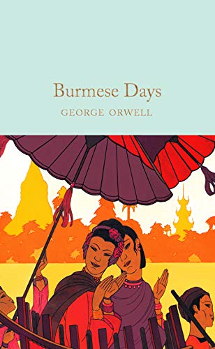 Burmese Days: George Orwell (Macmillan Collector's Library)