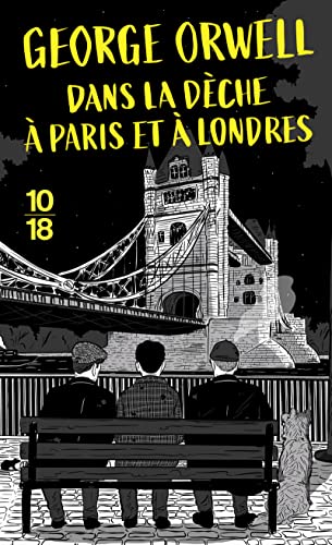 Dans la dèche à Paris et à Londres - Collector Dans la dèche à Paris et à Londres - Collector von 10 X 18