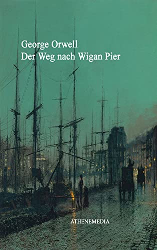 Der Weg nach Wigan Pier von AtheneMedia-Verlag