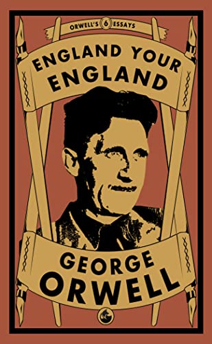 England Your England (Orwell's Essays, Band 6) von Renard Press Ltd