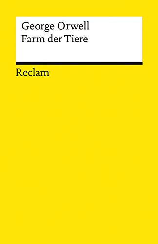 Farm der Tiere. Eine Märchenerzählung: Orwell, George – Literaturklassiker; deutsche Übersetzung – 14056 (Reclams Universal-Bibliothek)