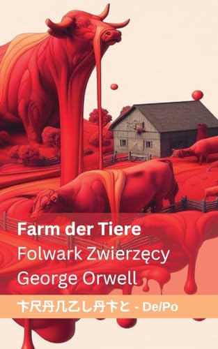 Farm der Tiere / Folwark Zwierzęcy: Tranzlaty Deutsch Polsku Farm der Tiere / Folwark Zwierzęcy: Tranzlaty Deutsch Polsku von Tranzlaty