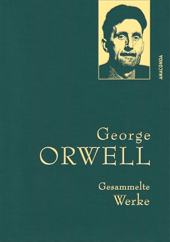 George Orwell, Gesammelte Werke: Gebunden in feingeprägter Leinenstruktur auf Naturpapier mit Goldprägung (Anaconda Gesammelte Werke, Band 51)