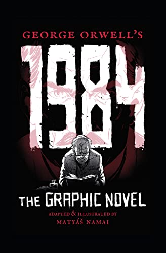 George Orwell's 1984: The Graphic Novel von George
