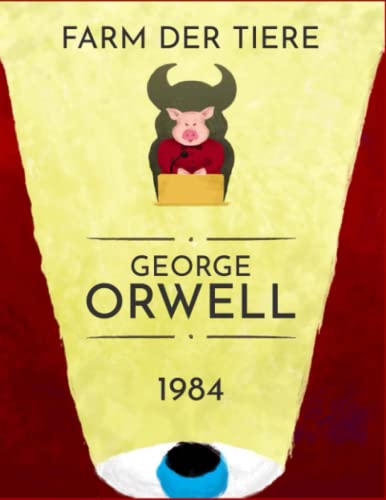 George Orwell: 1984, Farm der Tiere George Orwell: 1984, Farm der Tiere