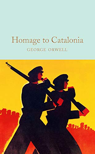 Homage to Catalonia: George Orwell (Macmillan Collector's Library, 276)