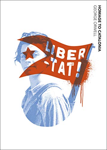 Homage to Catalonia: George Orwell (Vintage Classics Orwell) Homage to Catalonia: George Orwell (Vintage Classics Orwell)