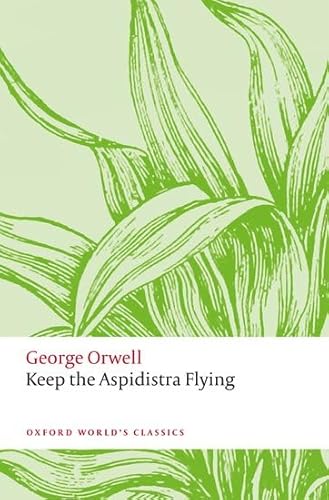 Keep the Aspidistra Flying (Oxford World's Classics)