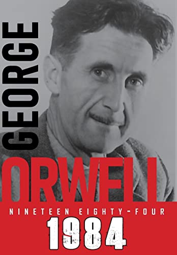 Nineteen Eighty-Four (1984) (George Orwell, Band 6) von Wisehouse Classics
