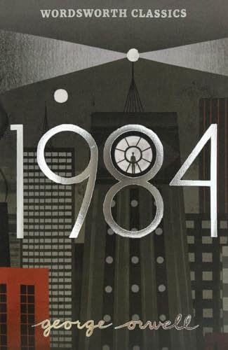 Nineteen Eighty-Four: A Novel (Wordsworth Classics)