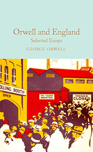 Orwell and England: Selected Essays (Macmillan Collector's Library, 267)