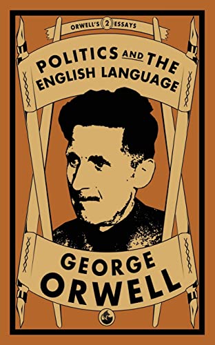 Politics and the English Language (Orwell's Essays, Band 2)