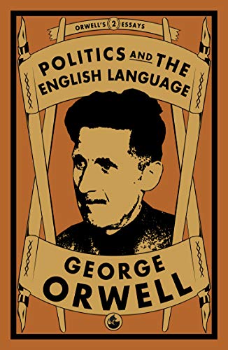 Politics and the English Language (Orwell's Essays, Band 2)