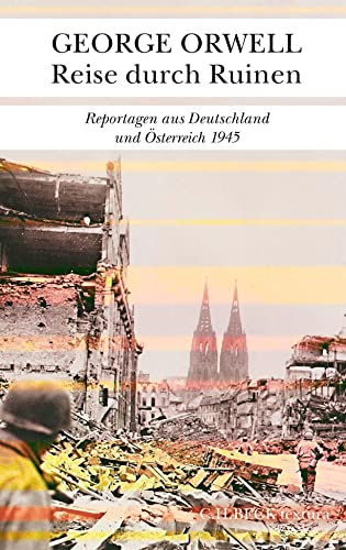Reise durch Ruinen: Reportagen aus Deutschland und Österreich 1945 (textura) von Beck C. H.