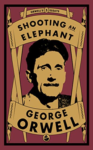 Shooting an Elephant (Orwell's Essays, Band 5)