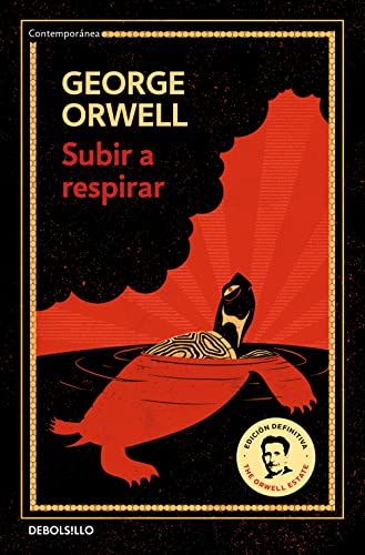 Subir a respirar (edición definitiva avalada por The Orwell Estate) (Contemporánea) von Debolsillo