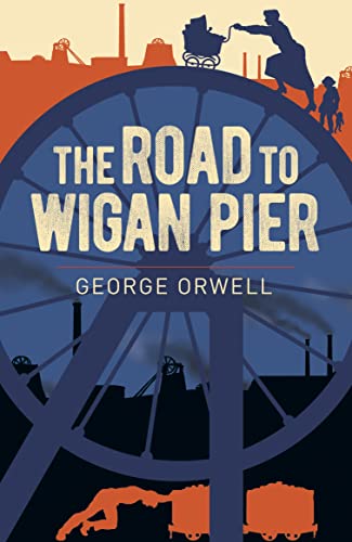 The Road to Wigan Pier (Arcturus Classics) von Arcturus