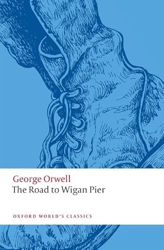 The Road to Wigan Pier (Oxford World's Classics)