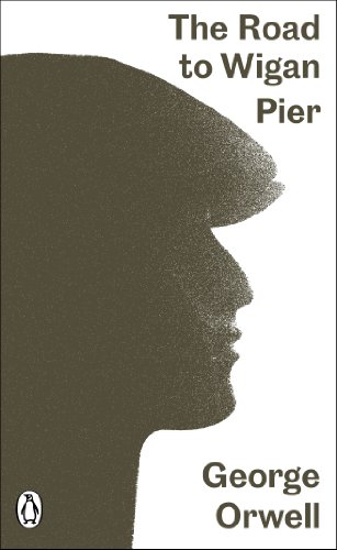 The Road to Wigan Pier: George Orwell (Penguin Modern Classics) von Penguin