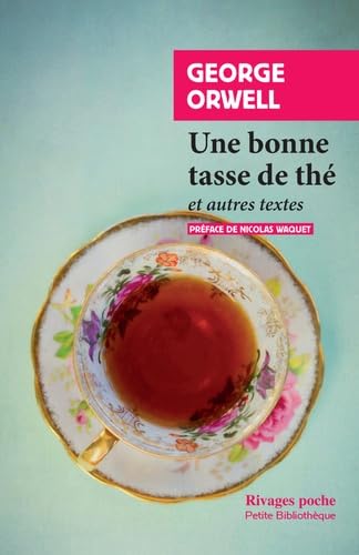 Une bonne tasse de thé: et autres essais Une bonne tasse de thé: et autres essais von RIVAGES