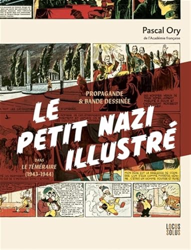 Le petit nazi illustré: Propagande et bande dessinée dans Le Téméraire (1943-1944) von LOCUS SOLUS