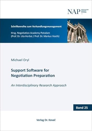 Support Software for Negotiation Preparation: An Interdisciplinary Research Approach (Schriftenreihe zum Verhandlungsmanagement) von Kovac, Dr. Verlag