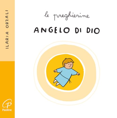 Angelo di Dio. Le preghierine. Ediz. a colori (Primi passi) von Paoline Editoriale Libri