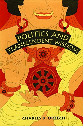 Politics and Transcendent Wisdom: The Scripture for Humane Kings in the Creation of Chinese Buddhism (Hermeneutics) von Penn State University Press