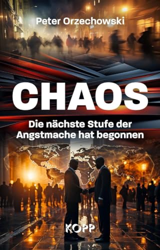 Chaos: Die nächste Stufe der Angstmache hat begonnen von Kopp Verlag e.K.
