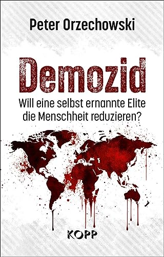 Demozid: Will eine selbst ernannte Elite die Menschheit reduzieren? von KOPP VERLAG