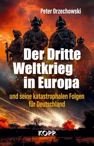 Der Dritte Weltkrieg in Europa: und seine katastrophalen Folgen für Deutschland