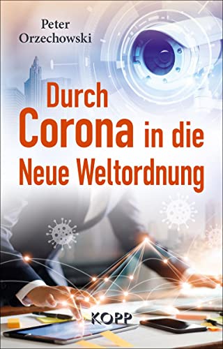 Durch Corona in die Neue Weltordnung Durch Corona in die Neue Weltordnung