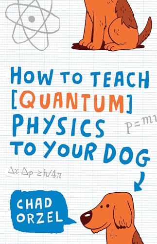 How to Teach Quantum Physics to Your Dog