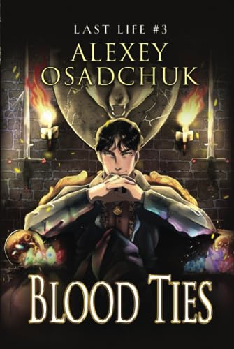 Blood Ties (Last Life Book #3): A Progression Fantasy Series von Magic Dome Books